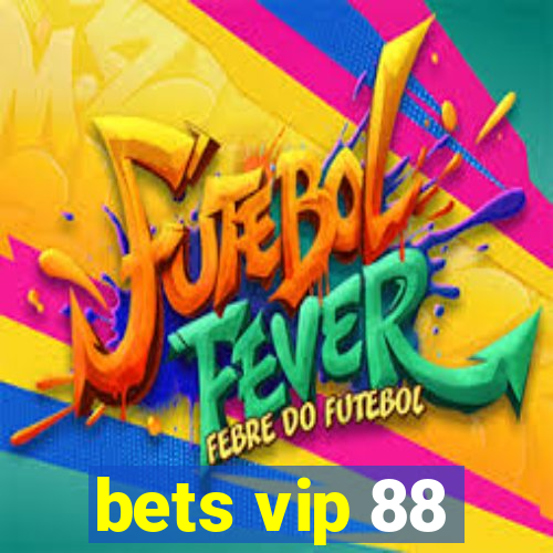 bets vip 88